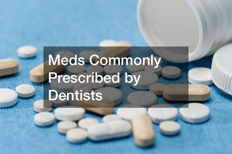 meds commonly prescribed by dentists
