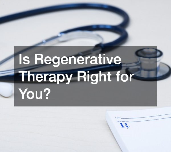 Is Regenerative Therapy Right for You?