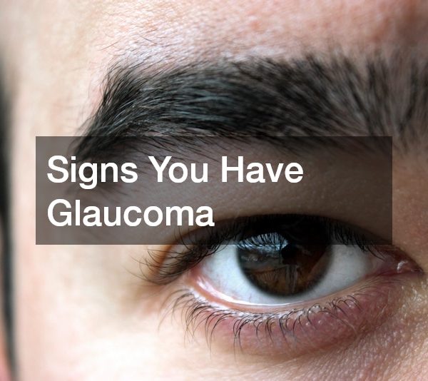 Signs You Have Glaucoma