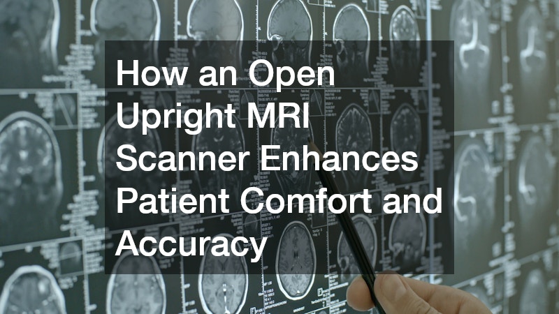 How an Open Upright MRI Scanner Enhances Patient Comfort and Accuracy